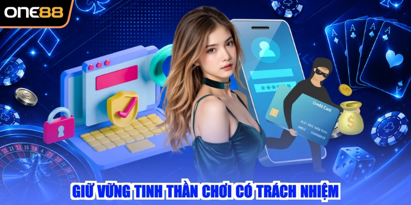 Giữ vững tinh thần chơi có trách nhiệm