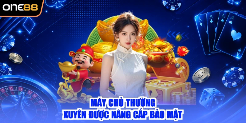 Máy chủ thường xuyên được nâng cấp bảo mật